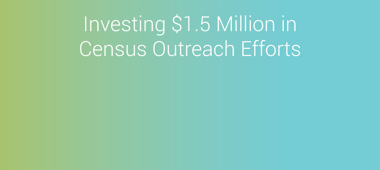 Investing $1.5 Million in Census Outreach Efforts