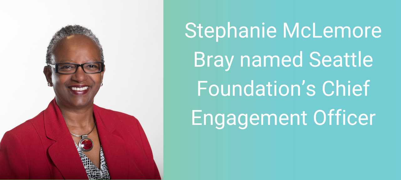 Stephanie McLemore Bray named Seattle Foundation’s Chief Engagement Officer